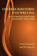 Chinese Rhetoric and Writing: An Introduction for Language Teachers