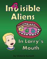 Invisible Aliens in Larry's Mouth