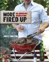 More Fired Up: No Nonsense Barbecuing