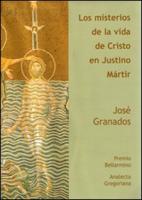 Misterios de La Vida de Cristo En Justin Martir