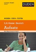 Wissen – Üben – Testen: Deutsch – Aufsatz 5./6. Klasse