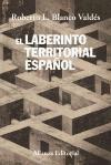 El laberinto territorial español : del Cantón de Cartagena al secesionismo catalán