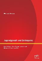 Jugendgewalt und Delinquenz: Eine Studie über Aggressionen und Boxen als Intervention