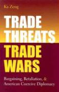 Trade Threats, Trade Wars