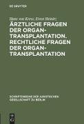 Ärztliche Fragen der Organtransplantation. Rechtliche Fragen der Organtransplantation
