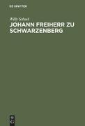 Johann Freiherr zu Schwarzenberg