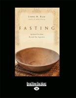 Fasting: Spiritual Freedom Beyond Our Appetites (Large Print 16pt)