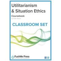 Utilitarianism & Situation Ethics Classroom Set