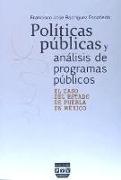 Políticas públicas y análisis de programas públicos : el caso del estado de Puebla en México