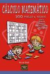 Cálculo matemático : 100 puzles y juegos para sumar, restar, multiplicar y dividir