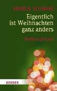 Eigentlich ist Weihnachten ganz anders