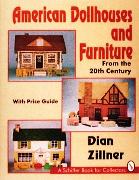 American Dollhouses and Furniture from the 20th Century: With Price Guide
