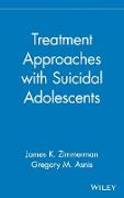 Treatment Approaches with Suicidal Adolescents