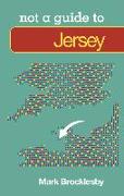 Not a Guide to: Jersey