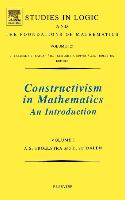Constructivism in Mathematics, Vol 1