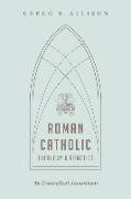 Roman Catholic Theology and Practice