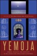 Yemoja: Gender, Sexuality, and Creativity in the Latina/O and Afro-Atlantic Diasporas