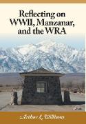 Reflecting on WWII, Manzanar, and the Wra