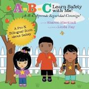 A-B-C Learn Safety with Me! A-B-C Aprender Seguridad Conmigo!