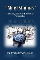 Mind Games: A Biblical, Scientific, & Personal Perspective