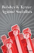 Bolshevik Terror Against Socialists