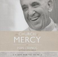 The Church of Mercy: A Vision for the Church