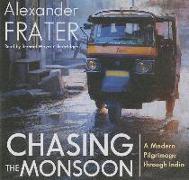 Chasing the Monsoon: A Modern Pilgrimage Through India