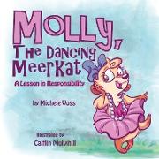 Molly, the Dancing Meerkat: A Lesson in Responsibility