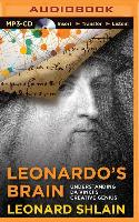 Leonardo's Brain: Understanding Da Vinci's Creative Genius