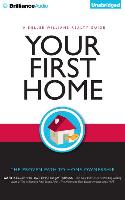 Your First Home: The Proven Path to Home Ownership
