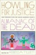 Howling for Justice: New Perspectives on Leslie Marmon Silko's Almanac of the Dead