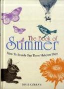 The Book of Summer: How to Stretch Out Those Halcyon Days
