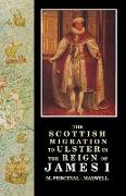 The Scottish Migration to Ulster in the Reign of James I