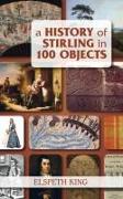 A History of Stirling in 100 Objects