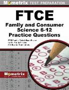 FTCE Family and Consumer Science 6-12 Practice Questions: FTCE Practice Tests & Exam Review for the Florida Teacher Certification Examinations