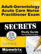 Adult-Gerontology Acute Care Nurse Practitioner Exam Secrets Study Guide: NP Test Review for the Nurse Practitioner Exam