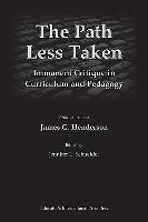 The Path Less Taken: Immanent Critique in Curriculum and Pedagogy