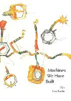 Machines We Have Built