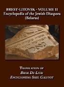 Brest-Litovsk - Encyclopedia of the Jewish Diaspora (Belarus) - Volume II Translation of Brisk de-Lita