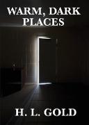 WARM, DARK PLACES