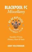 Blackpool FC Miscellany: Seasiders Trivia, History, Facts & STATS