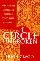 A Circle Unbroken: The Hidden Emotional Patterns That Shape Our Lives