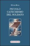 Piccolo catechismo del soldato. Il libro della fede