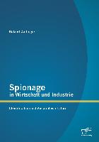 Spionage in Wirtschaft und Industrie: Identifikation und Auswahl von Tätern