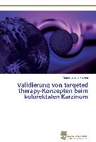 Validierung von targeted therapy-Konzepten beim kolorektalen Karzinom