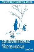 Alice's Adventures in Wonderland and Through the Looking-Glass (Coscom Blue Banner Classics)