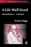 A Life Well Lived: Maxwell Jones - A Memoir