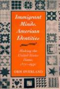 Immigrant Minds, American Identities