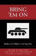 Bring 'em on: Media and Politics in the Iraq War