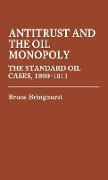 Antitrust and the Oil Monopoly